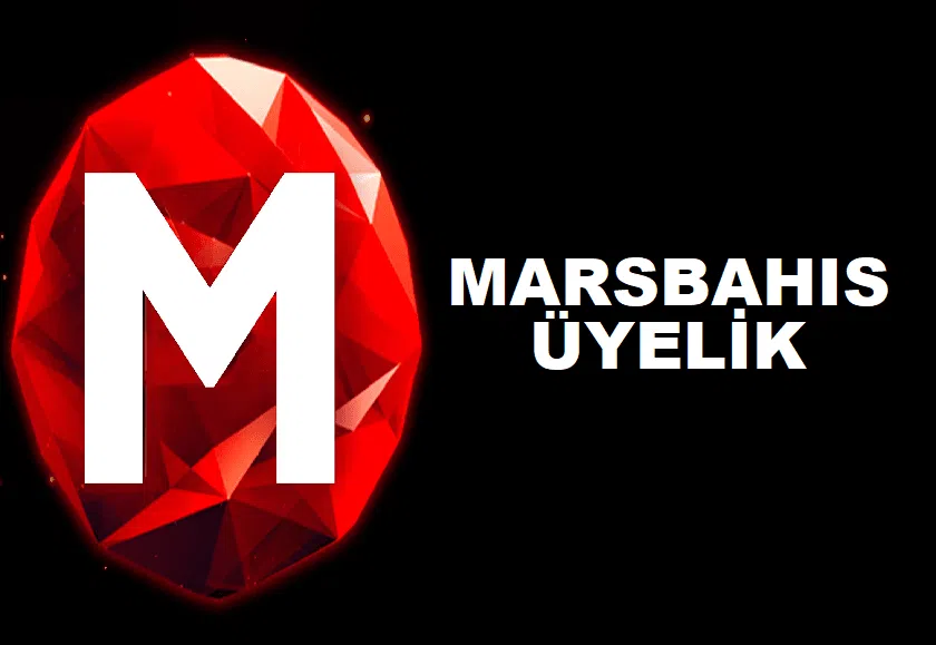 Marsbahis Üyelik