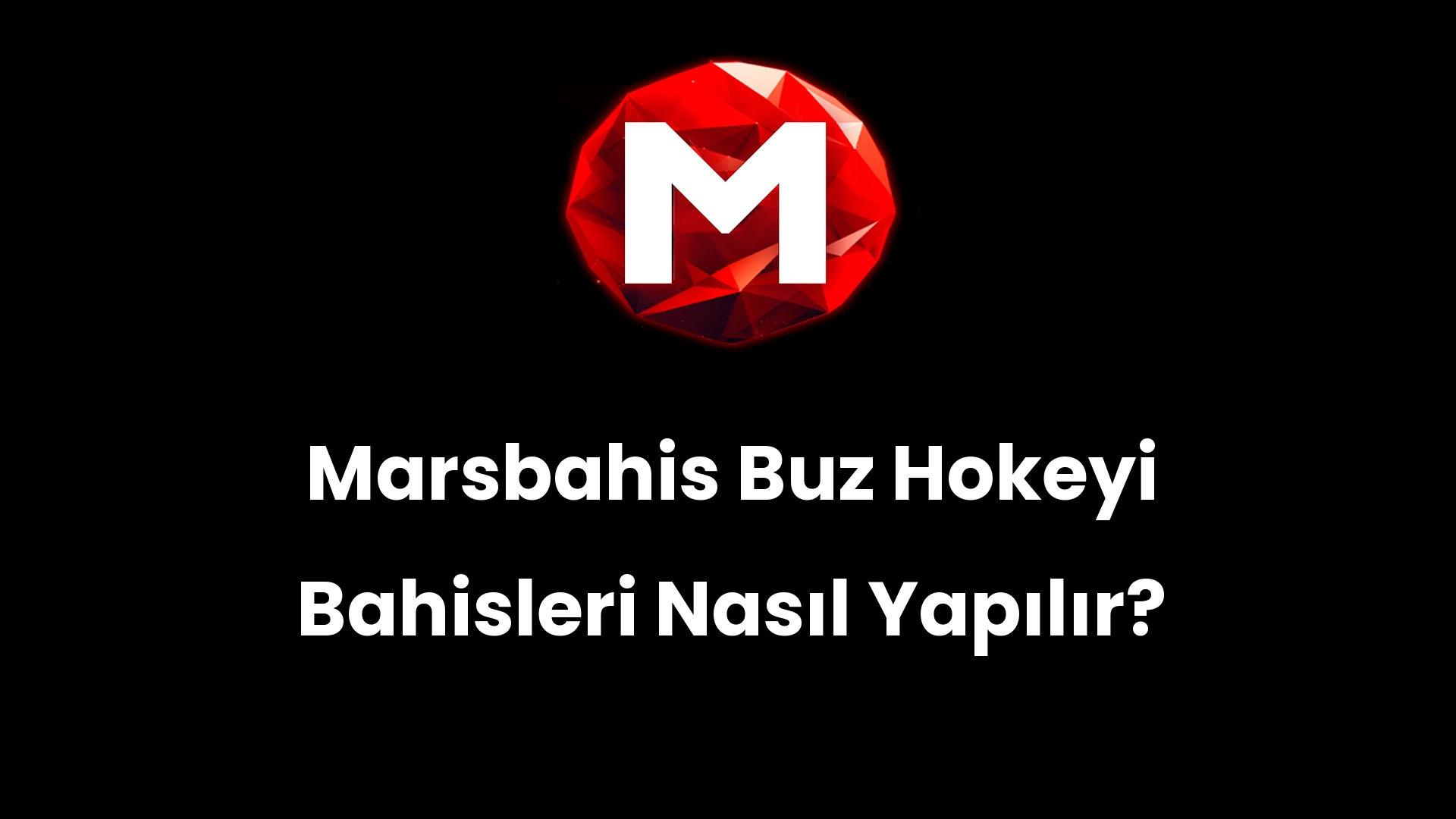 Marsbahis Buz Hokeyi Bahisleri Nasıl Yapılır?