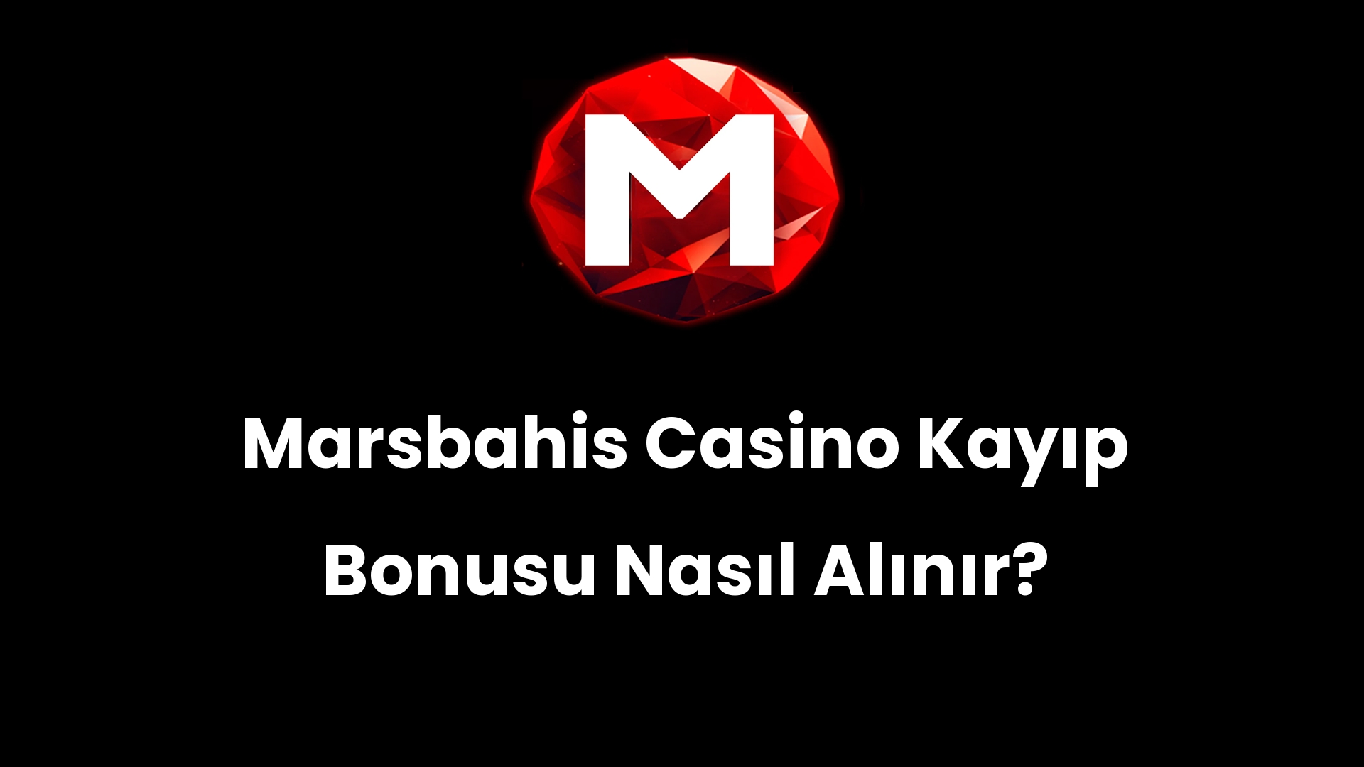 Marsbahis Casino Kayıp Bonusu Nasıl Alınır?