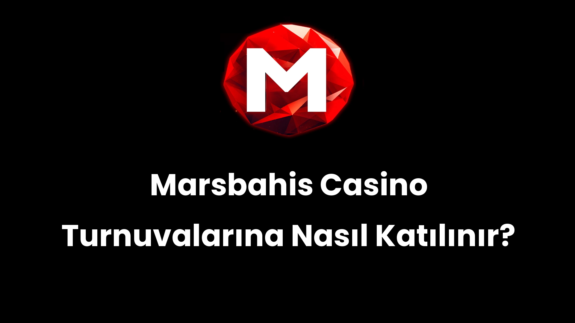 Marsbahis Casino Turnuvalarına Nasıl Katılınır?