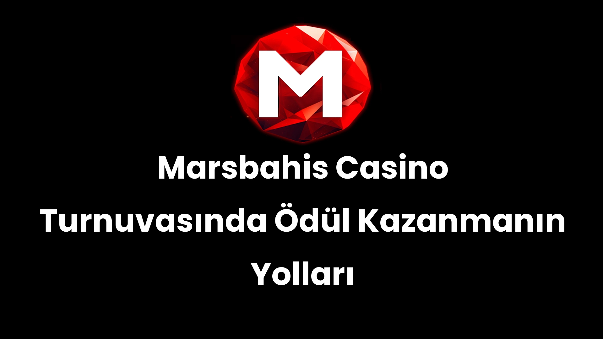 Marsbahis Casino Turnuvasında Ödül Kazanmanın Yolları