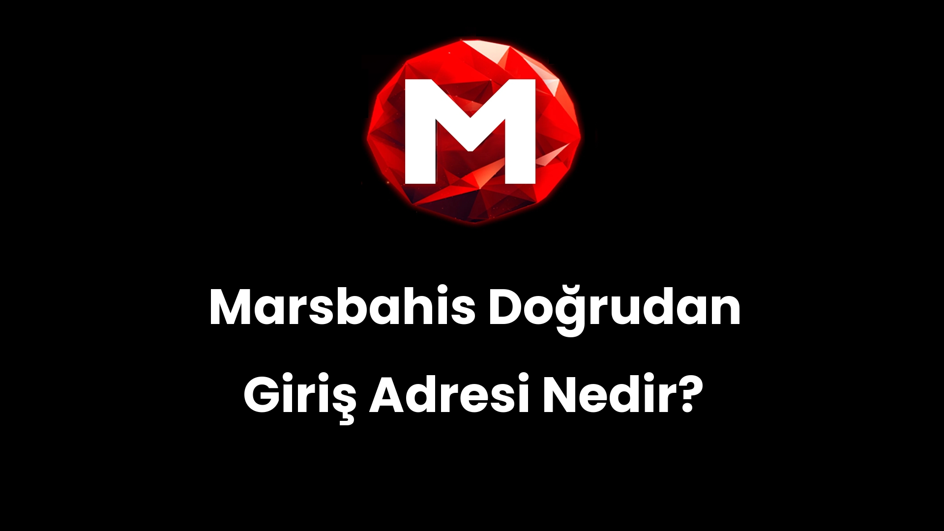 Marsbahis Doğrudan Giriş Adresi Nedir?
