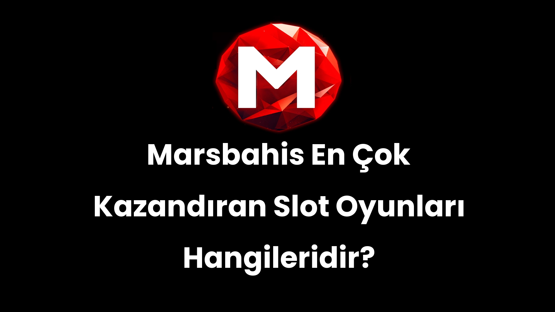 Marsbahis En Çok Kazandıran Slot Oyunları Hangileridir?