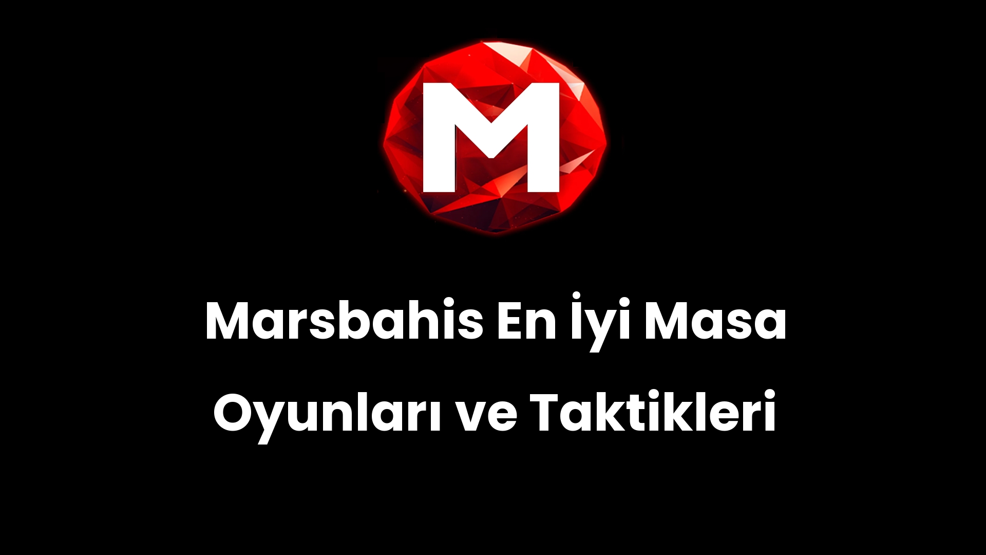 Marsbahis En İyi Masa Oyunları ve Taktikleri