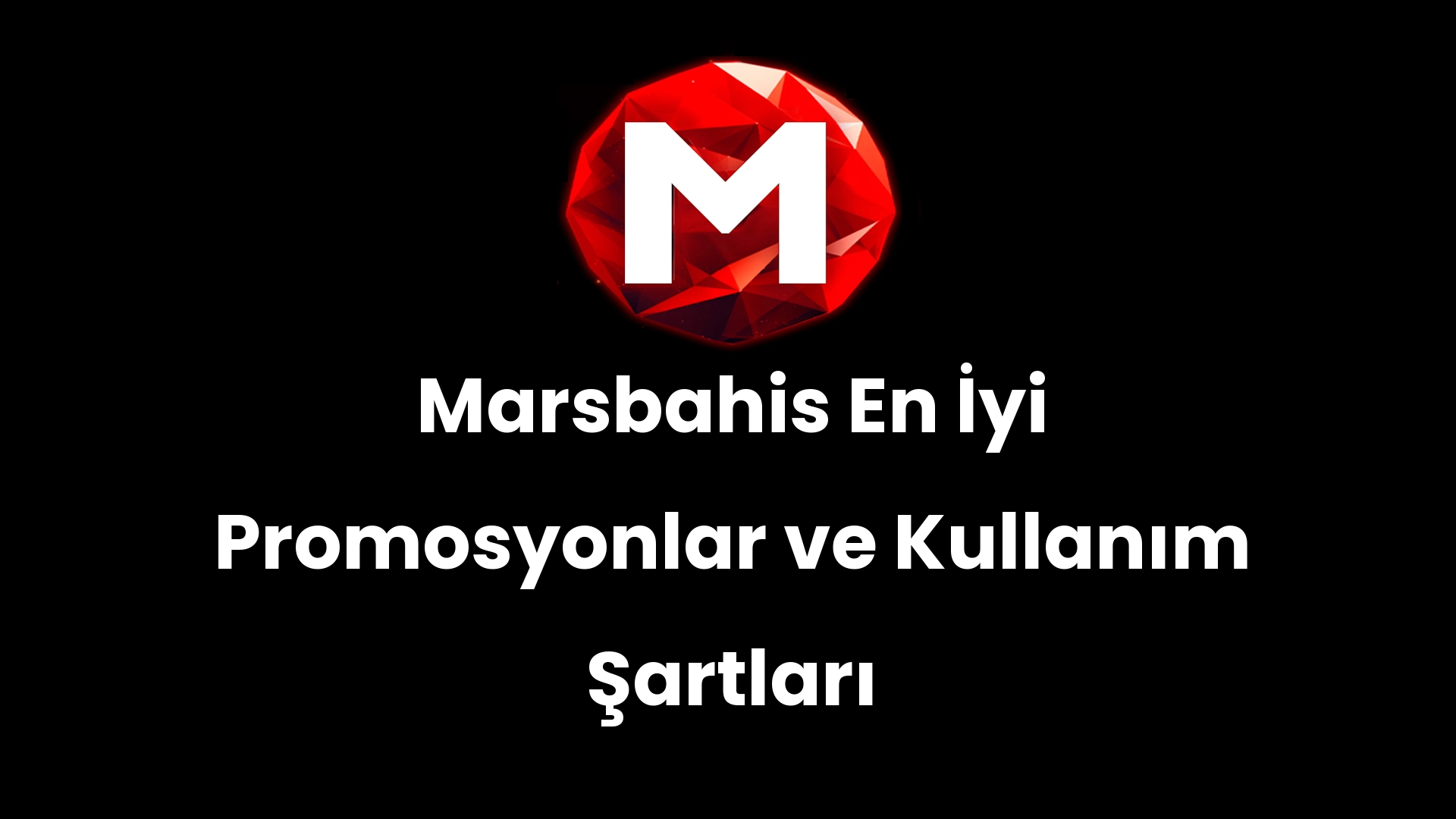 Marsbahis En İyi Promosyonlar ve Kullanım Şartları