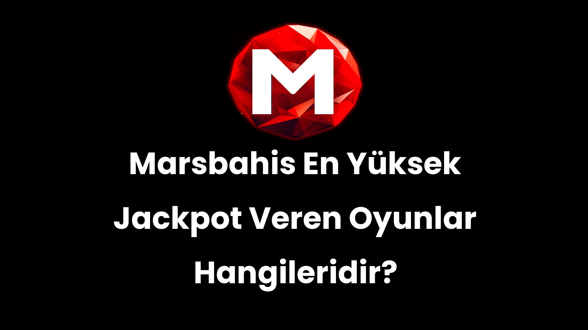 Marsbahis En Yüksek Jackpot Veren Oyunlar Hangileridir?