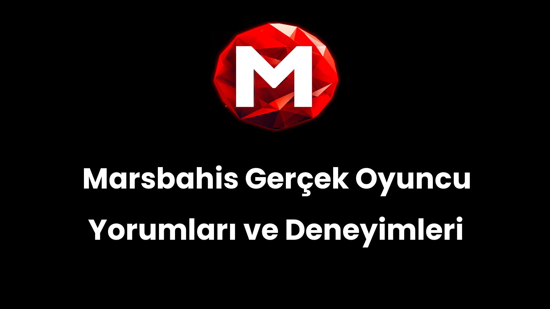 Marsbahis Gerçek Oyuncu Yorumları ve Deneyimleri