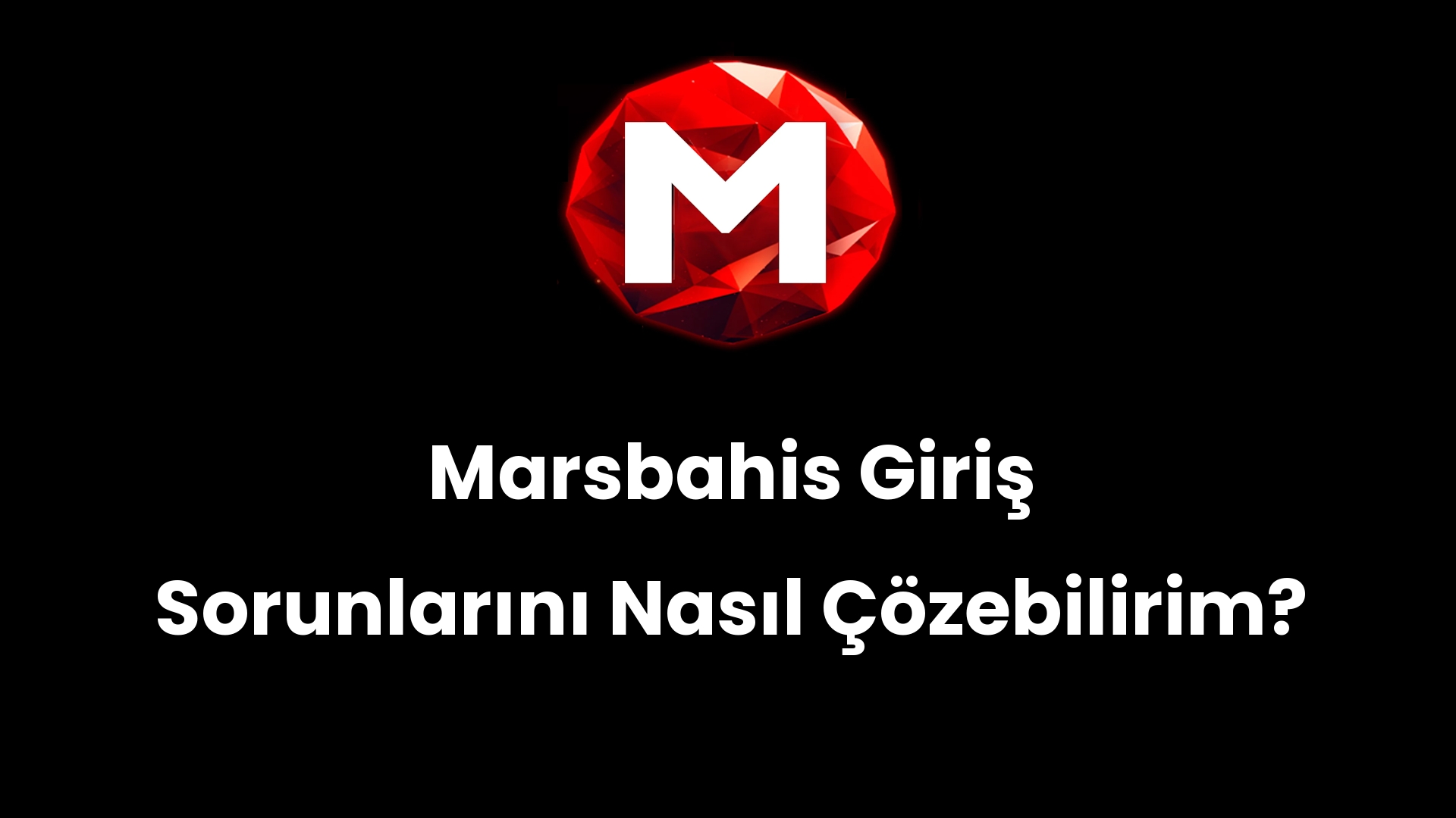 Marsbahis Giriş Sorunlarını Nasıl Çözebilirim?