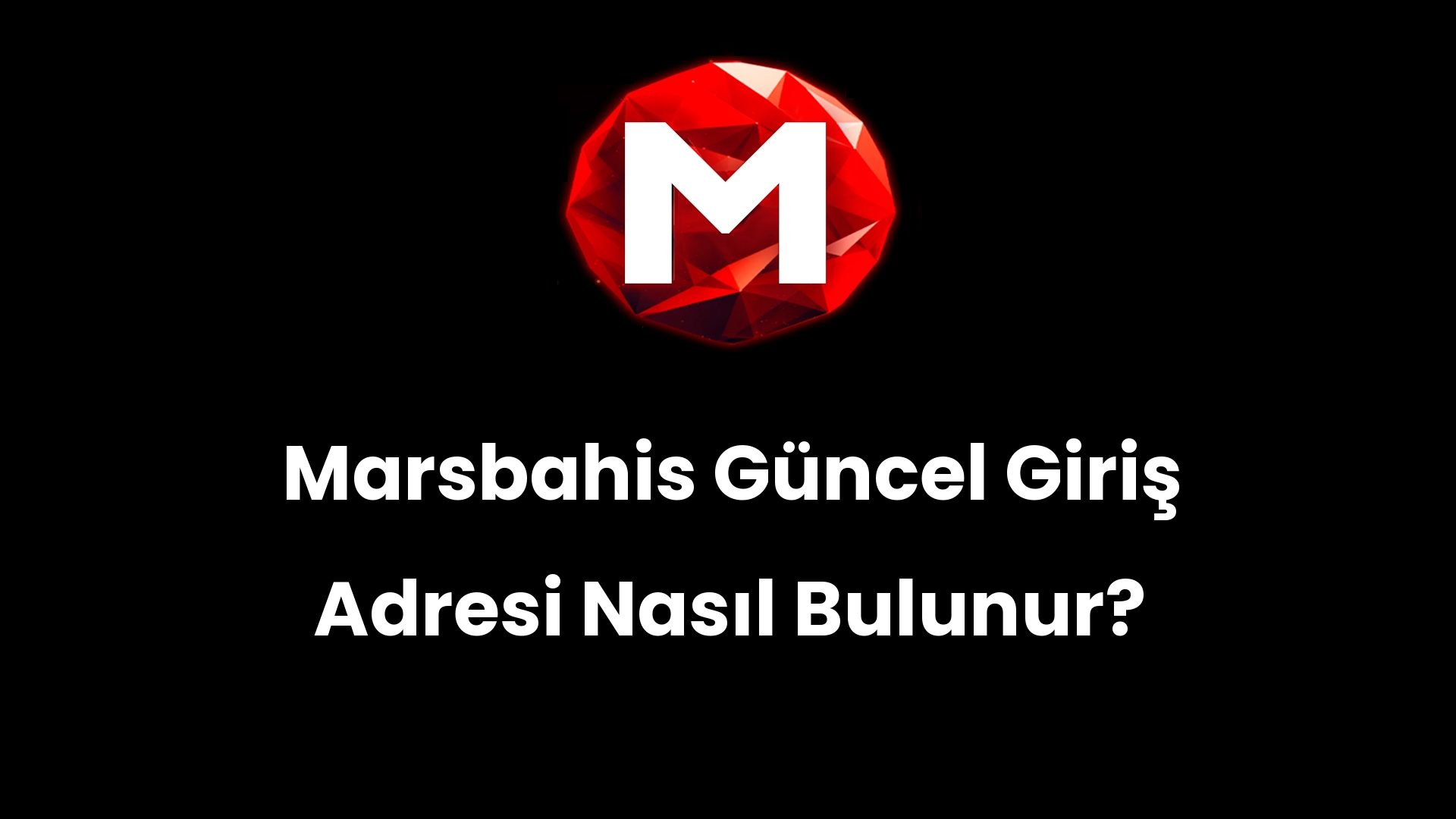 Marsbahis Güncel Giriş Adresi Nasıl Bulunur?