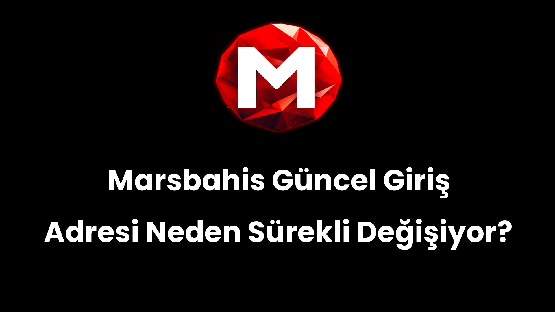 Marsbahis Güncel Giriş Adresi Neden Sürekli Değişiyor?