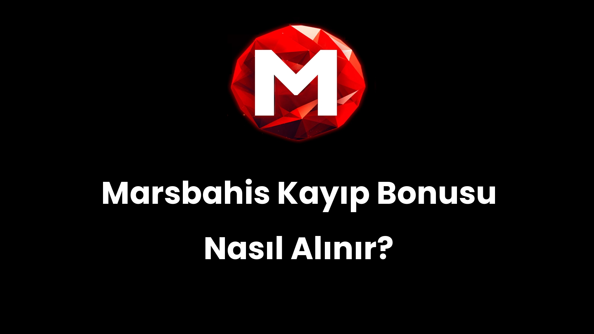 Marsbahis Kayıp Bonusu Nasıl Alınır?