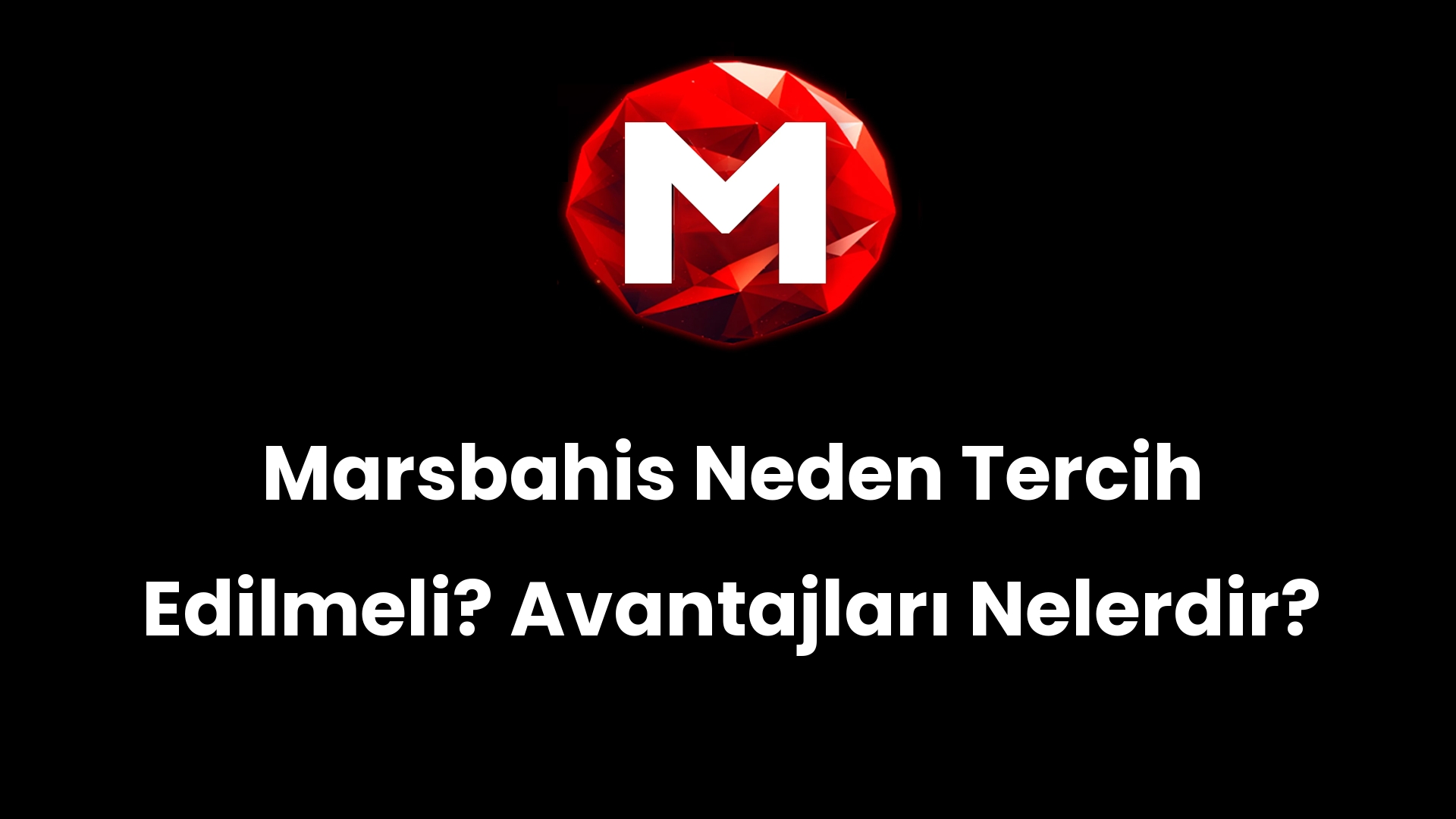 Marsbahis Neden Tercih Edilmeli? Avantajları Nelerdir?