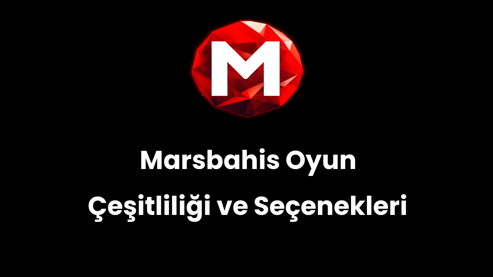 Marsbahis Oyun Çeşitliliği ve Seçenekleri