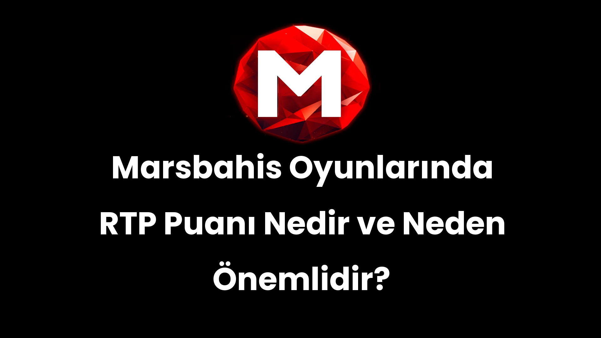 Marsbahis Oyunlarında RTP Puanı Nedir ve Neden Önemlidir?