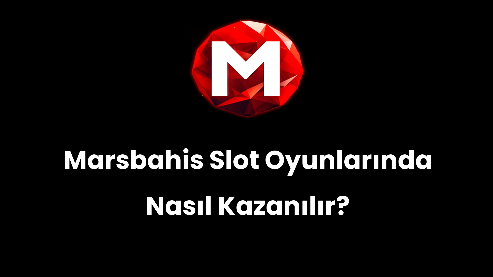 Marsbahis Slot Oyunlarında Nasıl Kazanılır?