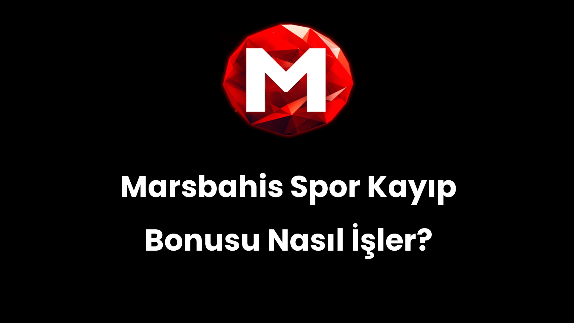 Marsbahis Spor Kayıp Bonusu Nasıl İşler?