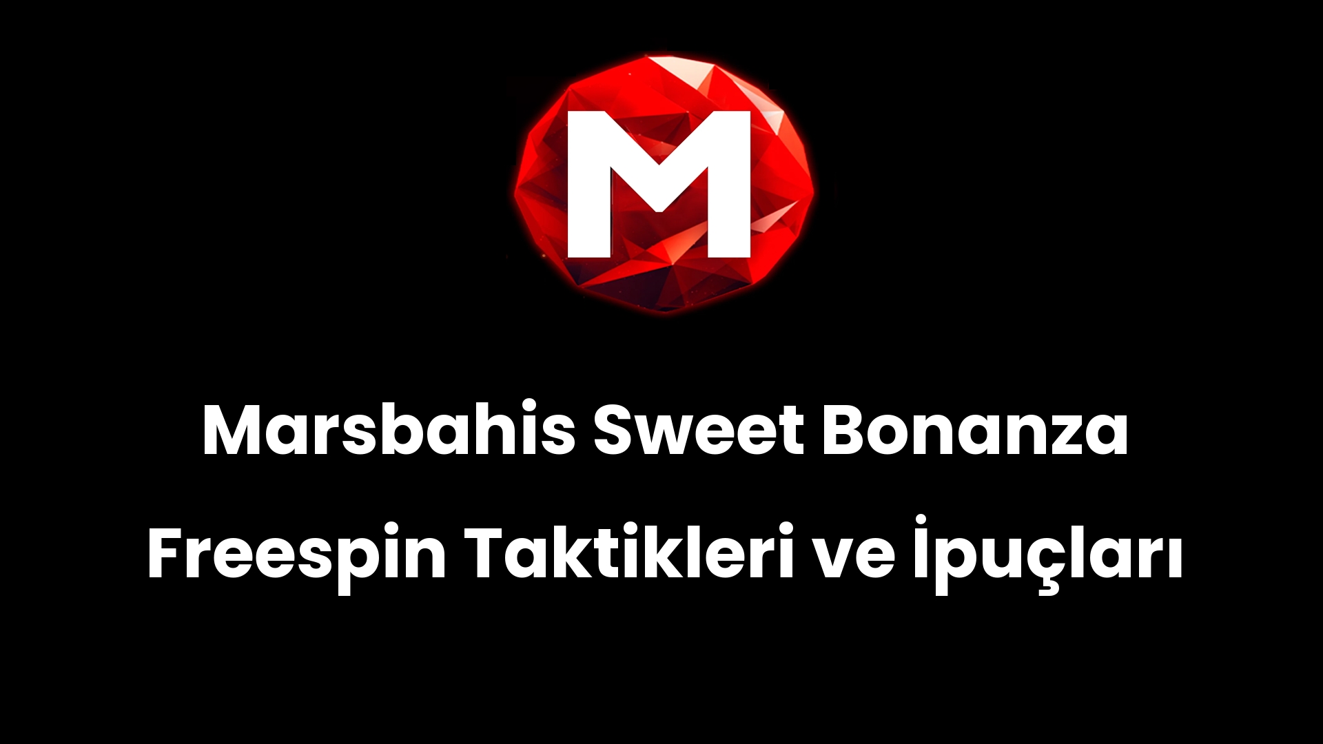 Marsbahis Sweet Bonanza Freespin Taktikleri ve İpuçları
