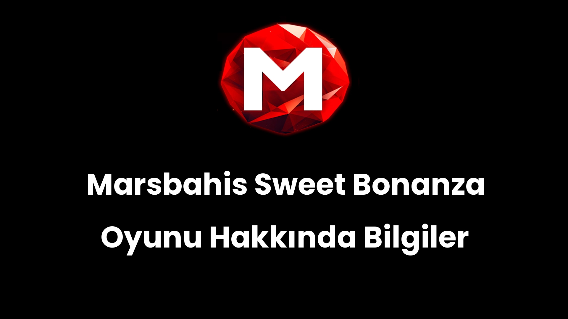 Marsbahis Sweet Bonanza Oyunu Hakkında Bilgiler