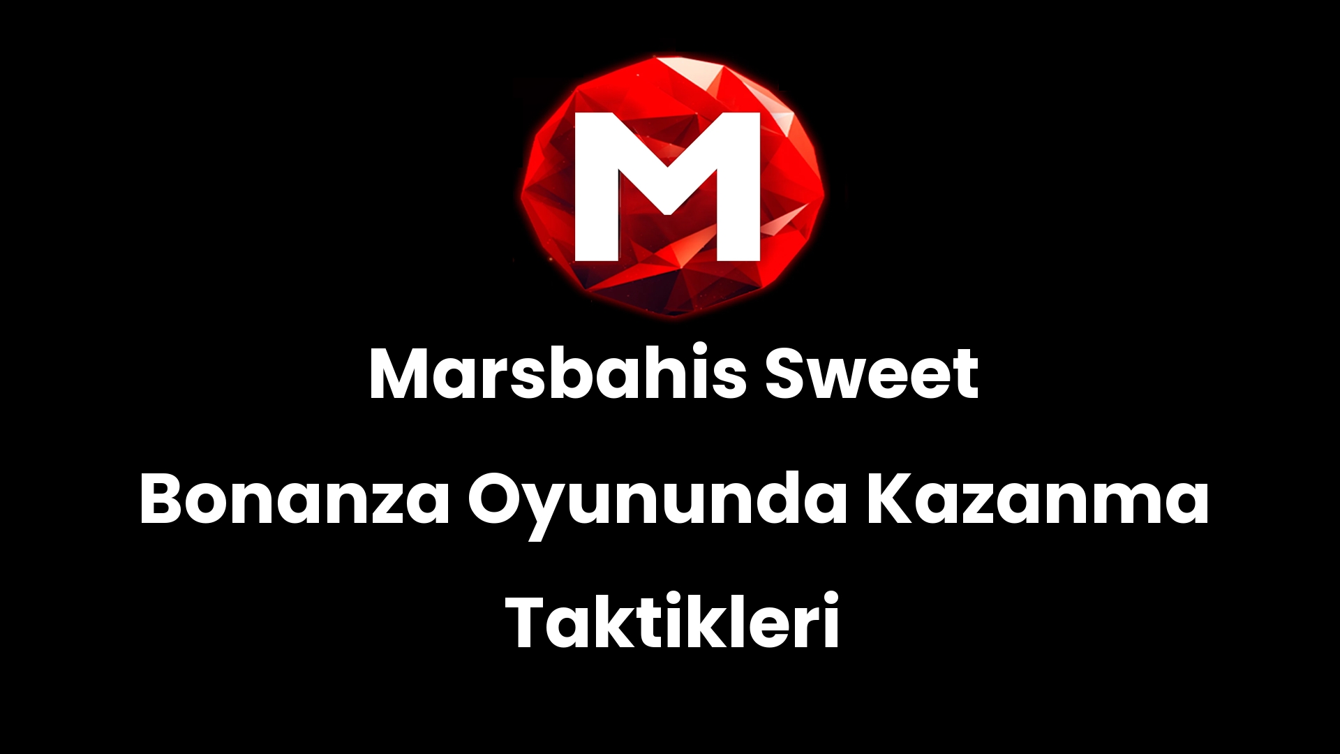 Marsbahis Sweet Bonanza Oyununda Kazanma Taktikleri