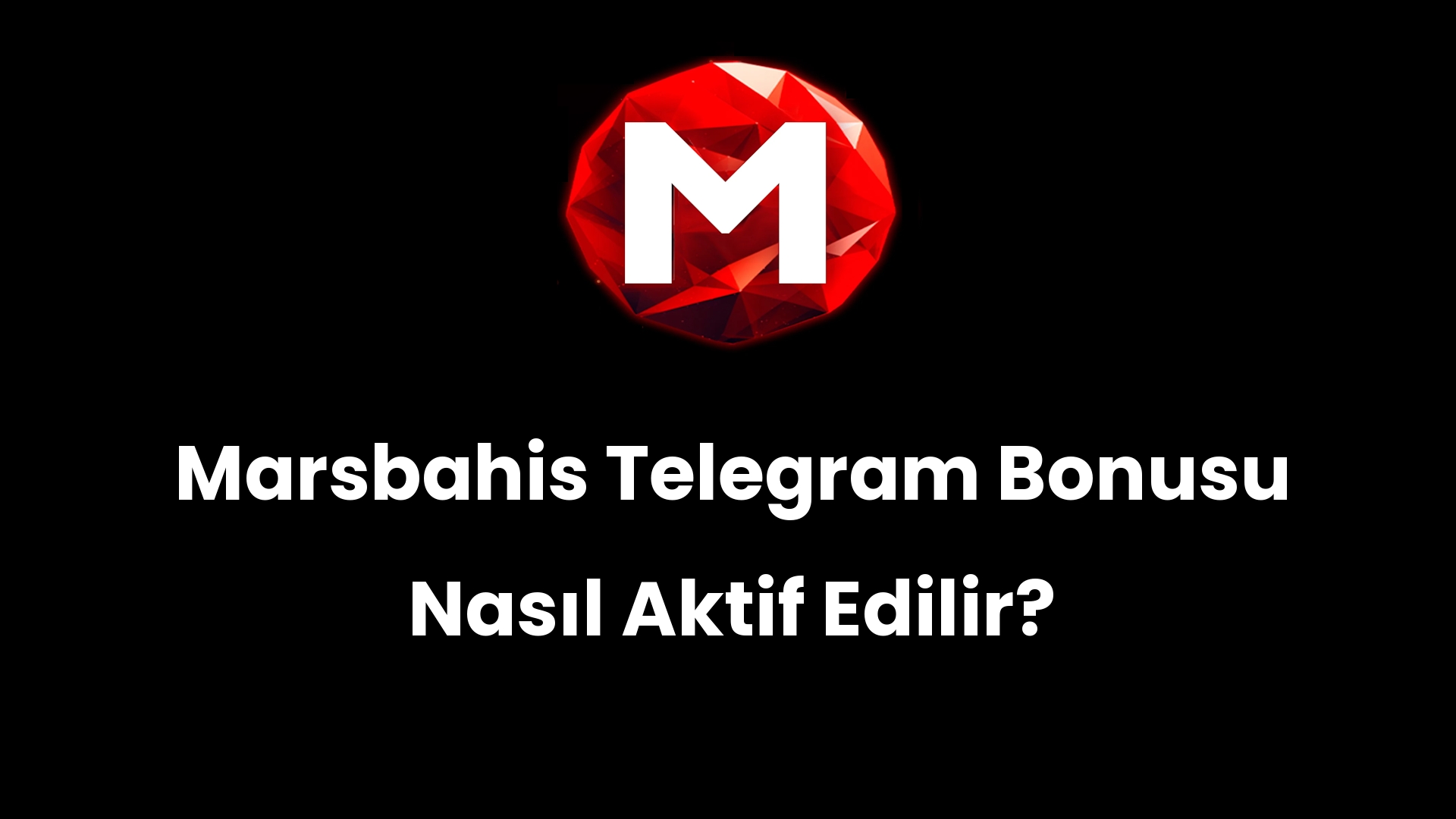 Marsbahis Telegram Bonusu Nasıl Aktif Edilir?