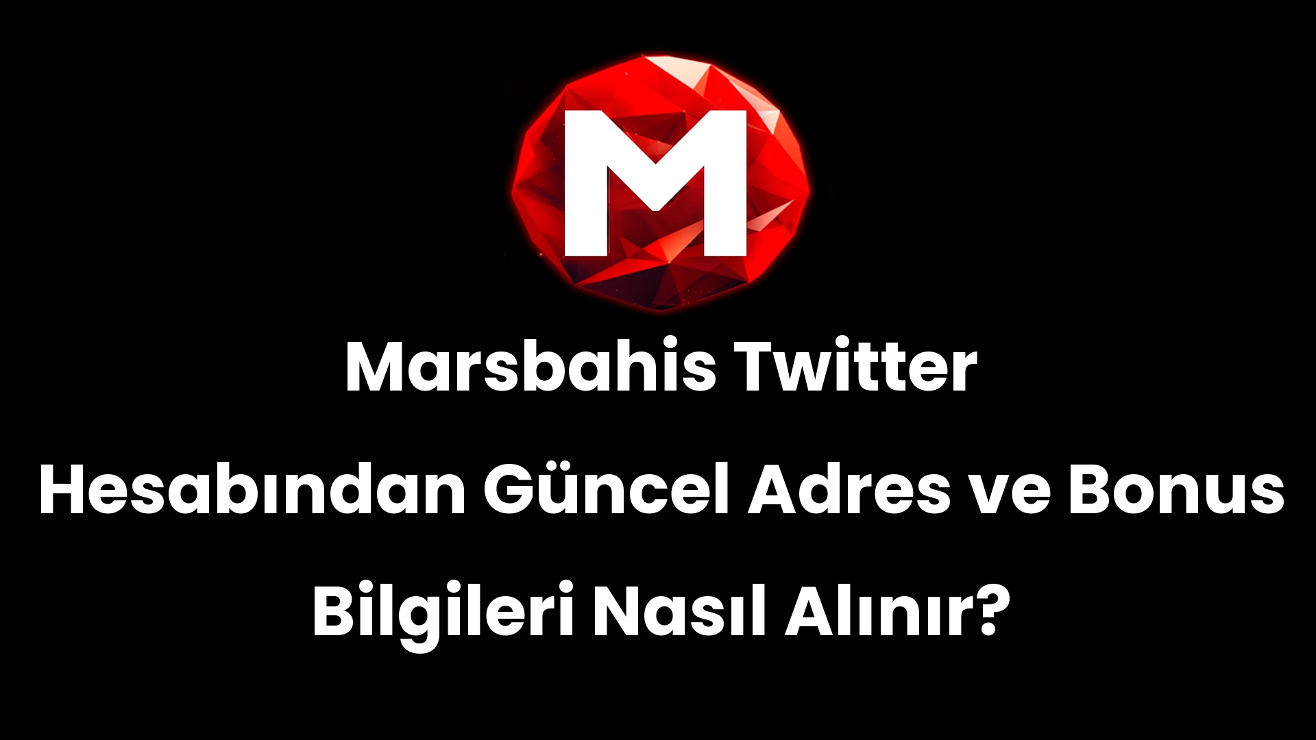Marsbahis Twitter Hesabından Güncel Adres ve Bonus Bilgileri Nasıl Alınır?
