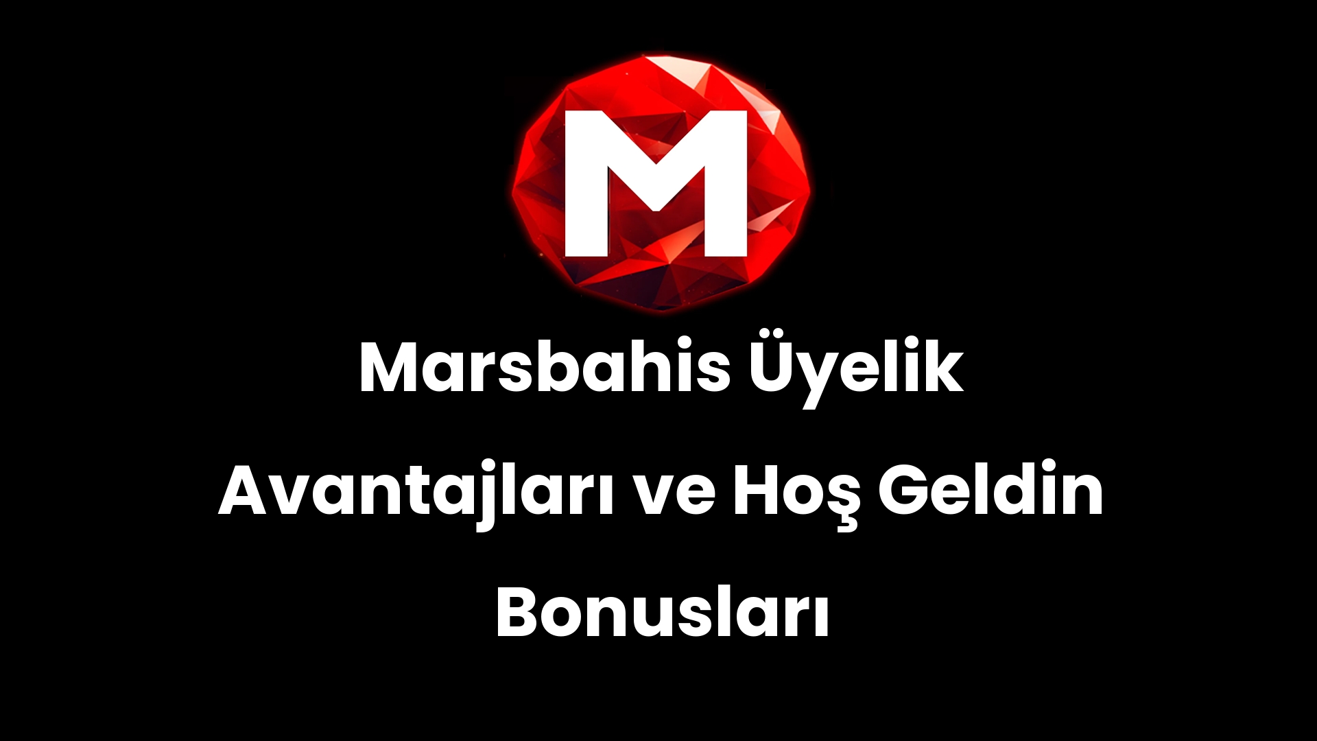 Marsbahis Üyelik Avantajları ve Hoş Geldin Bonusları