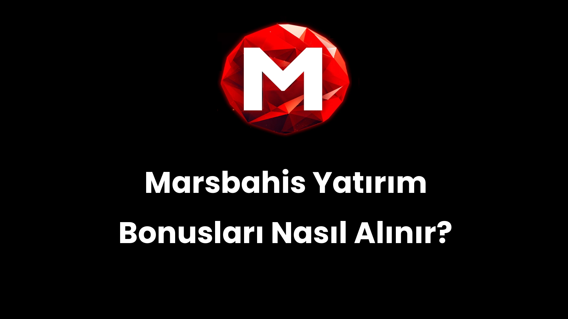 Marsbahis Yatırım Bonusları Nasıl Alınır?