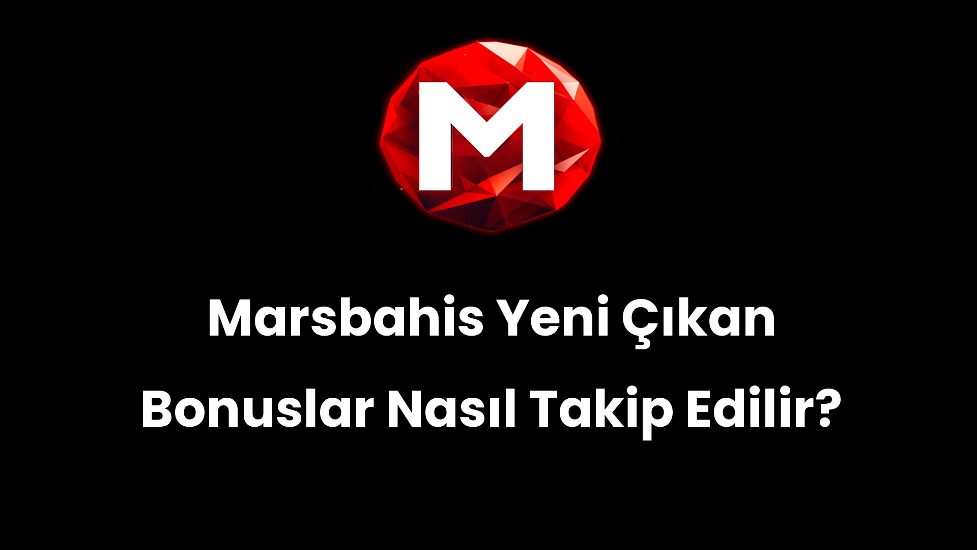 Marsbahis Yeni Çıkan Bonuslar Nasıl Takip Edilir?