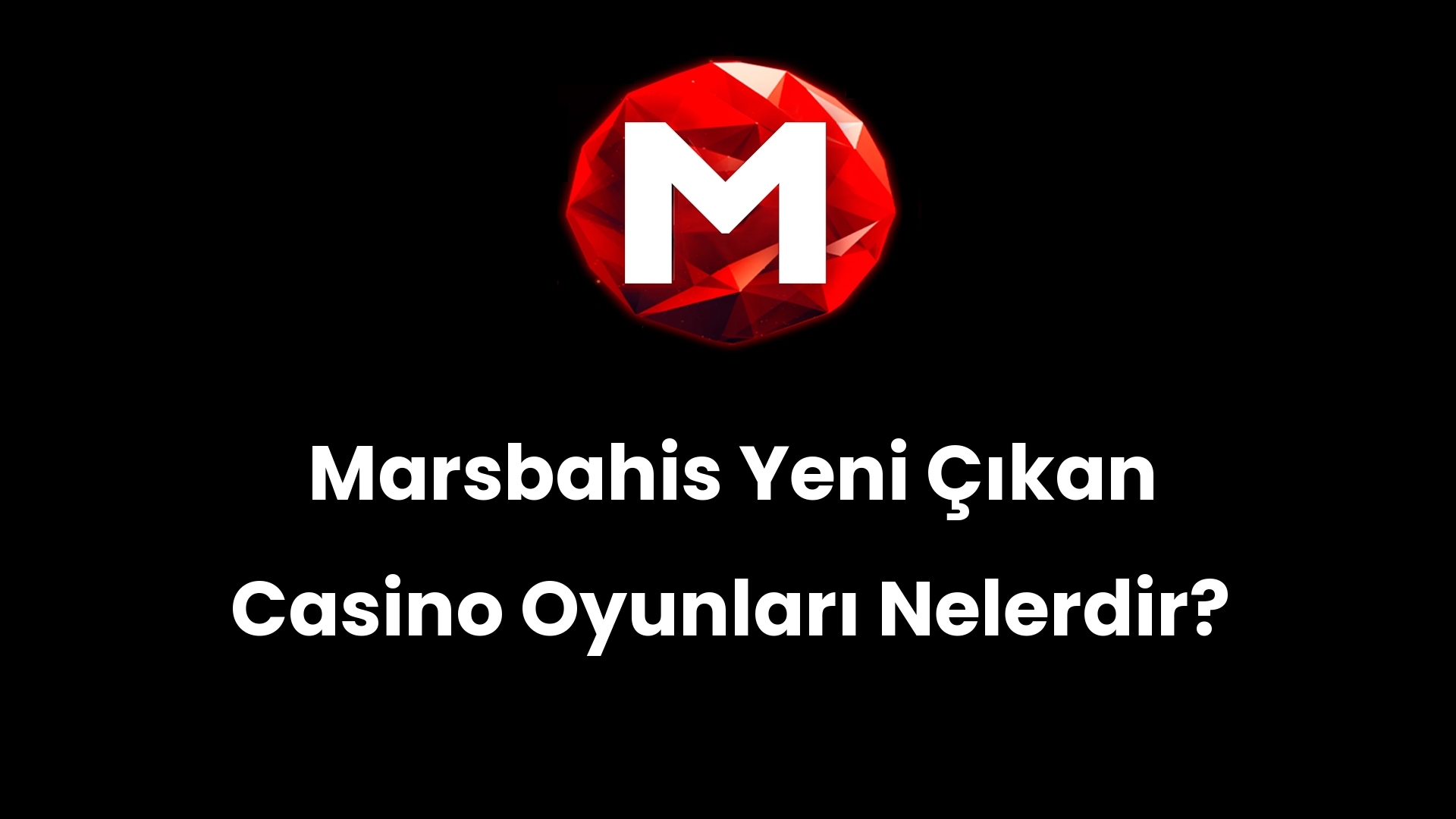 Marsbahis Yeni Çıkan Casino Oyunları Nelerdir?