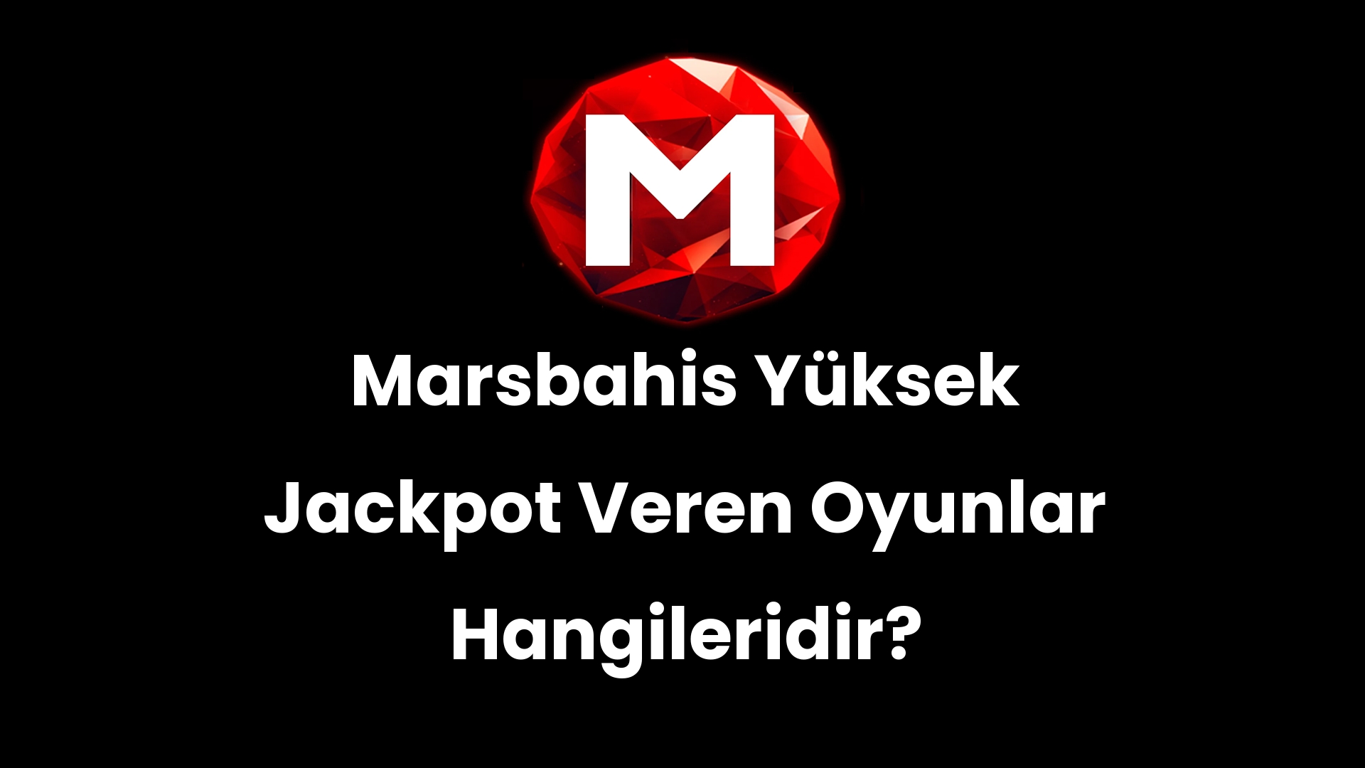Marsbahis Yüksek Jackpot Veren Oyunlar Hangileridir?