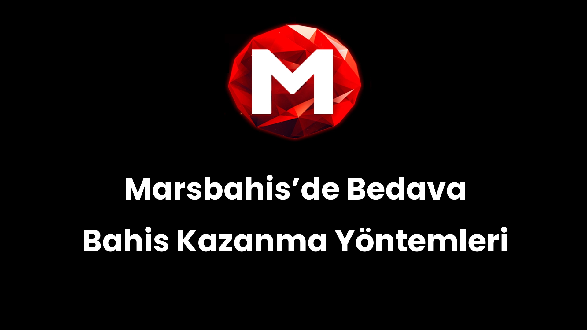 Marsbahisʼde Bedava Bahis Kazanma Yöntemleri