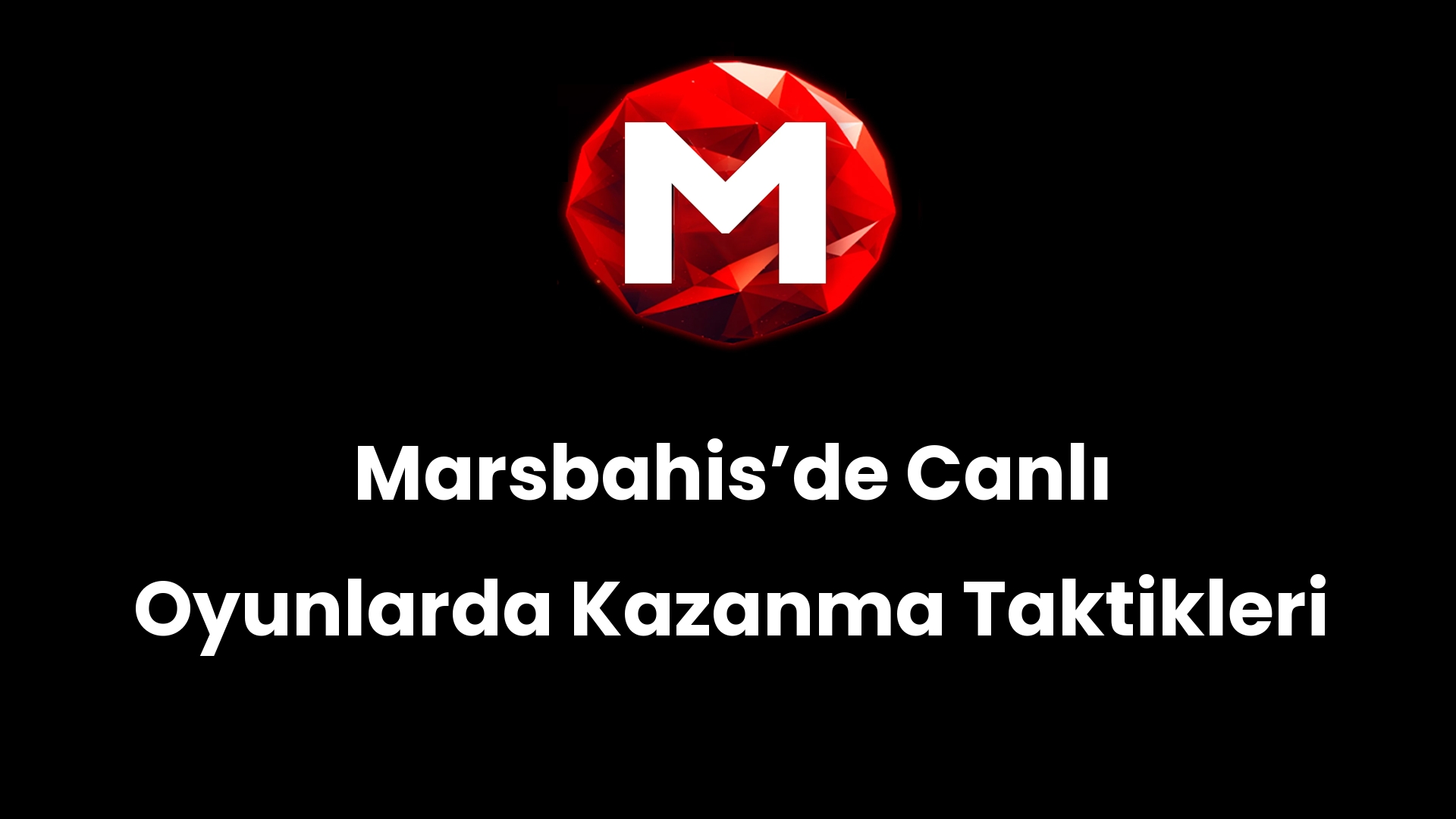 Marsbahisʼde Canlı Oyunlarda Kazanma Taktikleri