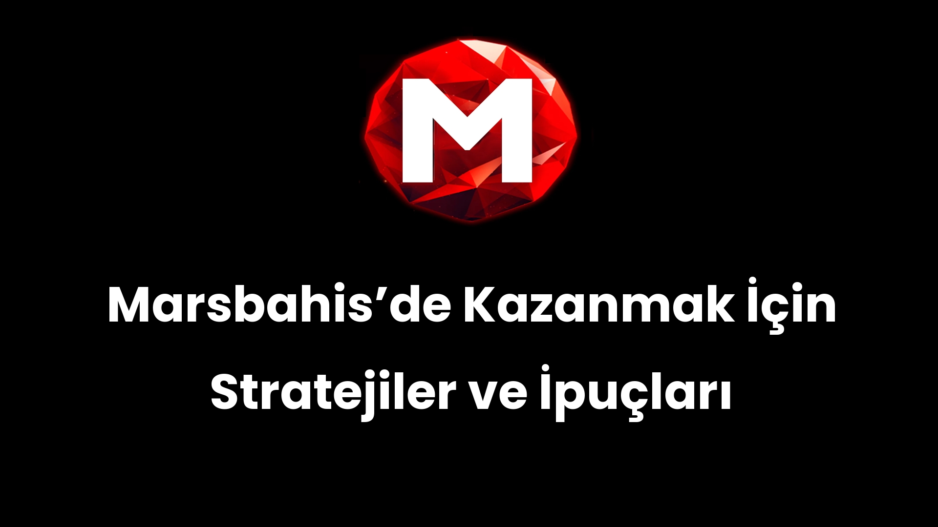 Marsbahisʼde Kazanmak İçin Stratejiler ve İpuçları