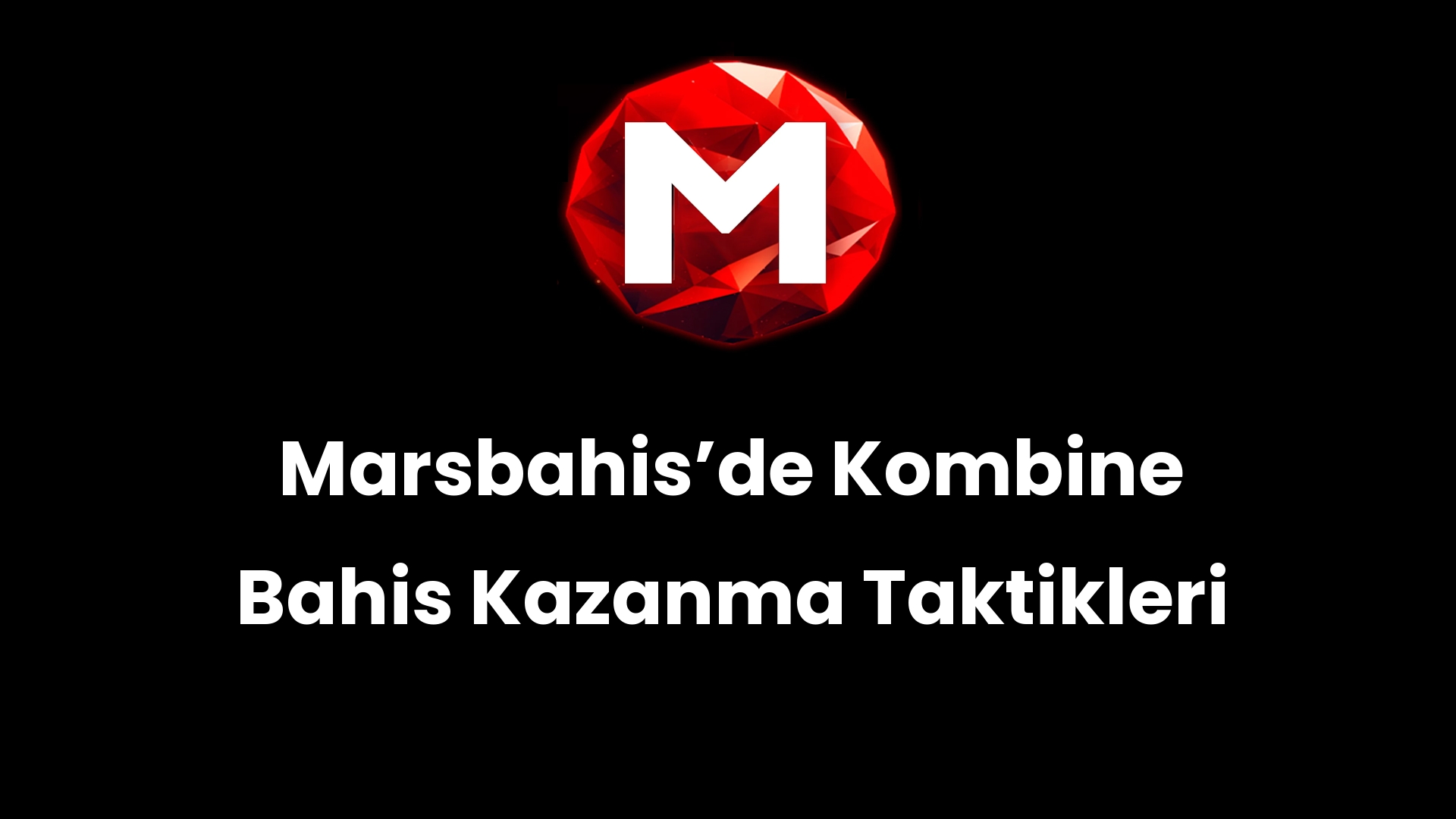 Marsbahisʼde Kombine Bahis Kazanma Taktikleri