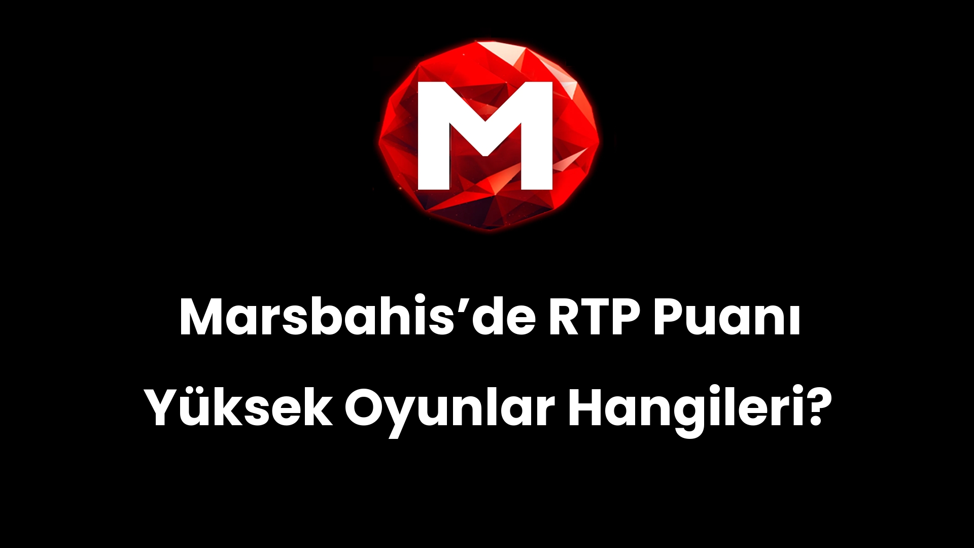 Marsbahisʼde RTP Puanı Yüksek Oyunlar Hangileri?