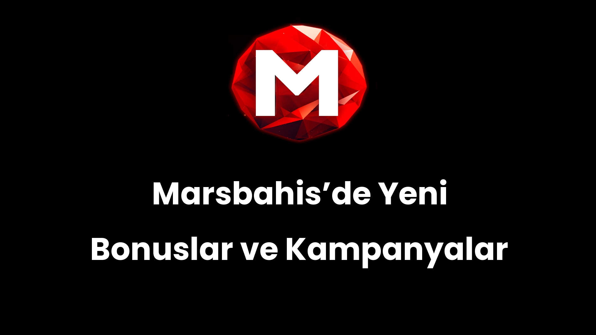 Marsbahisʼde Yeni Bonuslar ve Kampanyalar