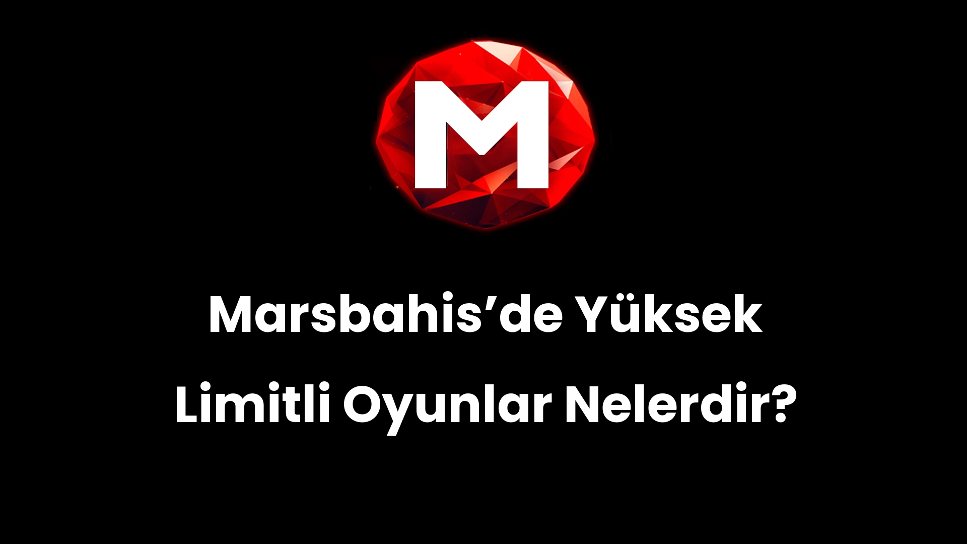 Marsbahisʼde Yüksek Limitli Oyunlar Nelerdir?