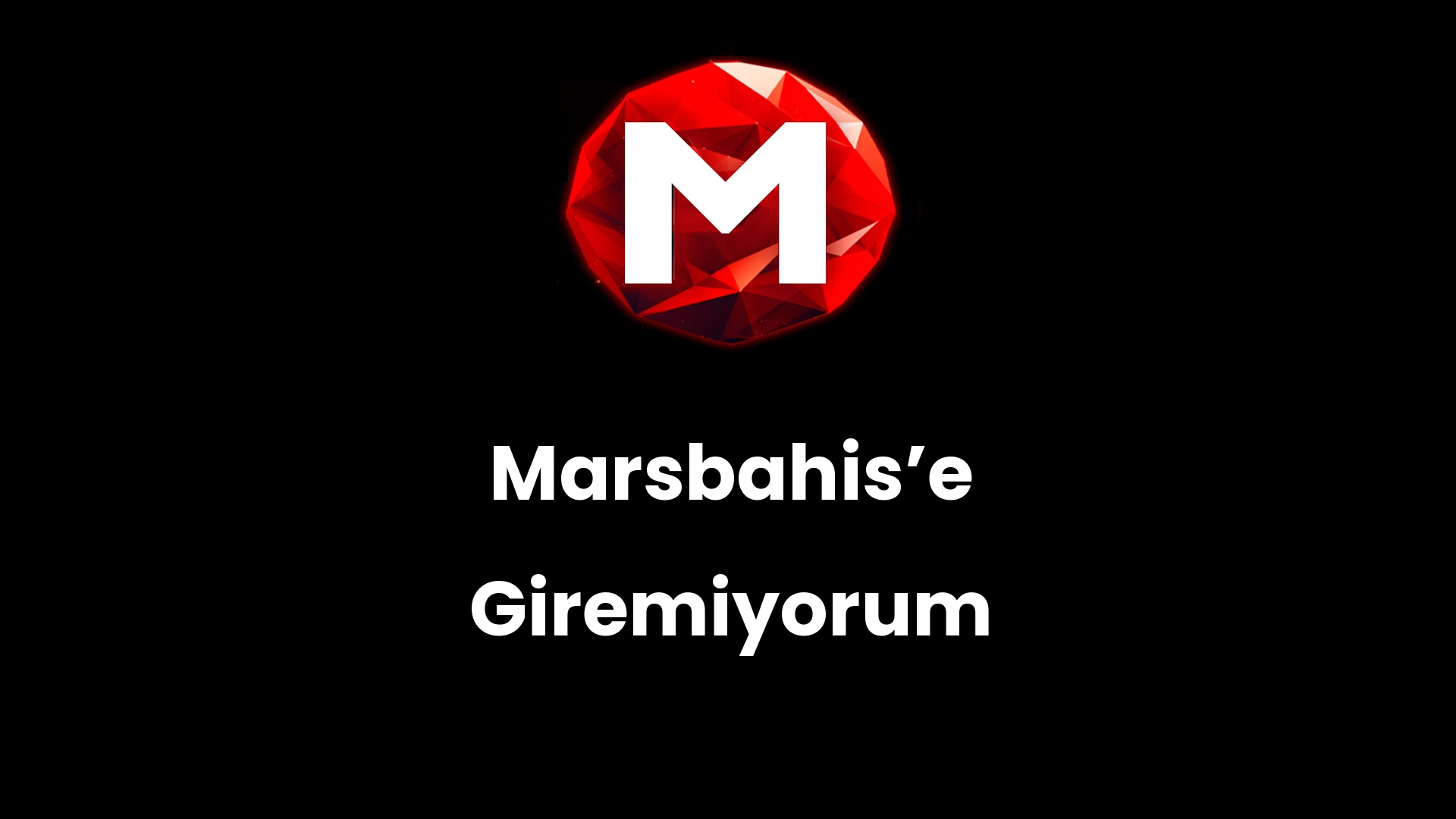 Marsbahis’e Giremiyorum