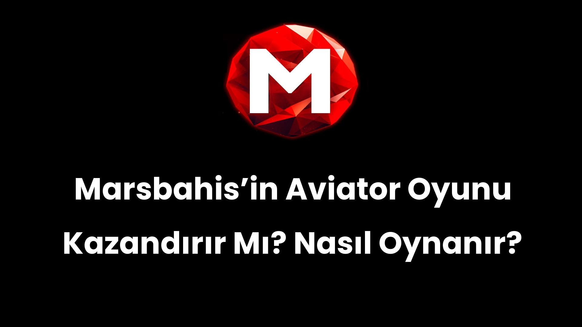 Marsbahis’in Aviator Oyunu Kazandırır Mı? Nasıl Oynanır?