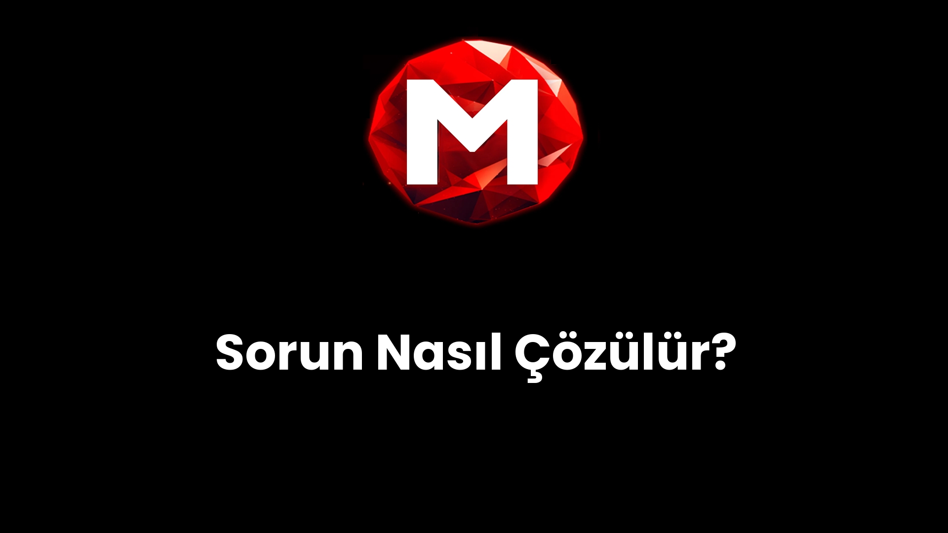 Sorun Nasıl Çözülür?