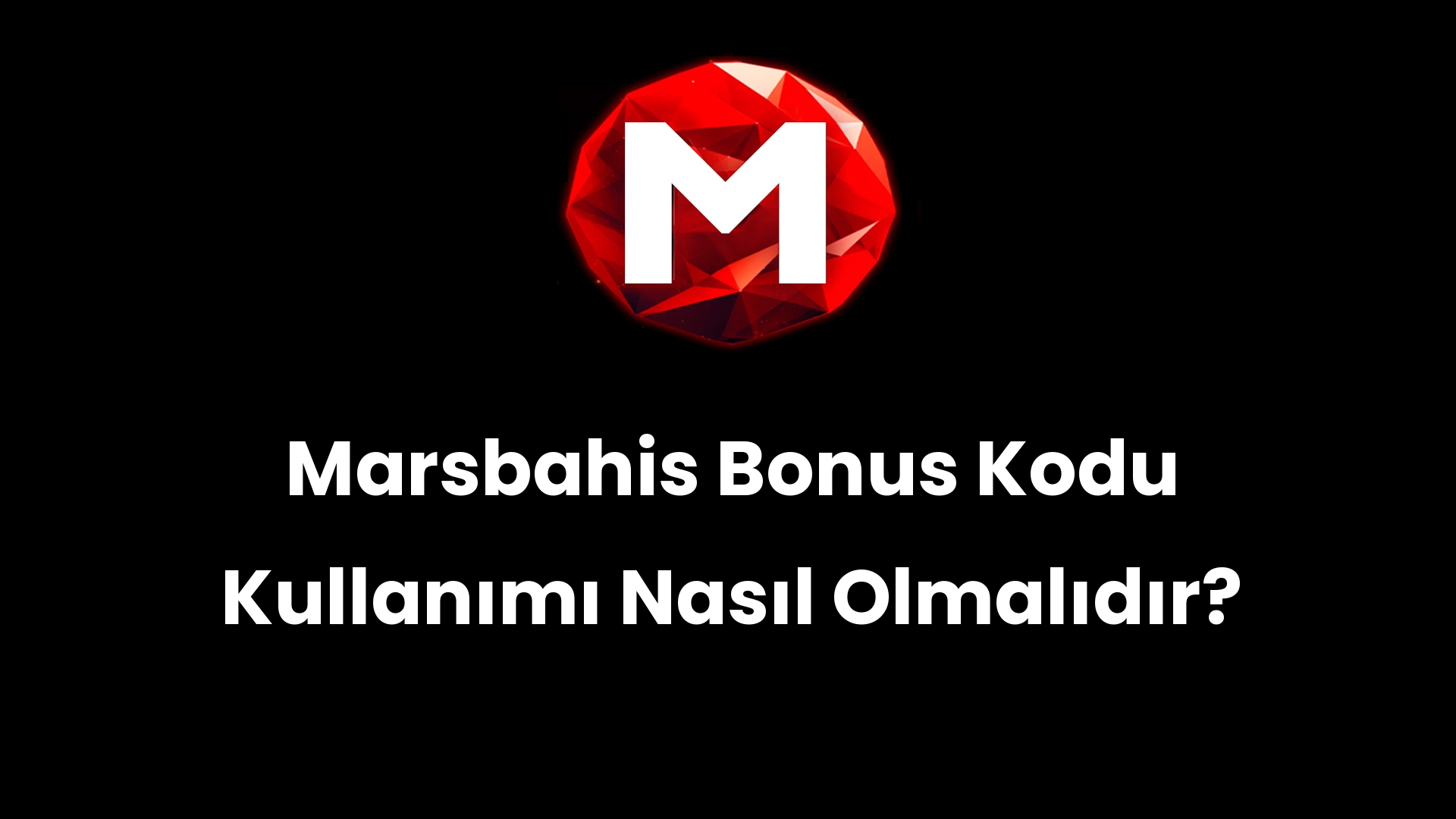 Marsbahis Bonus Kodu Kullanımı Nasıl Olmalıdır?