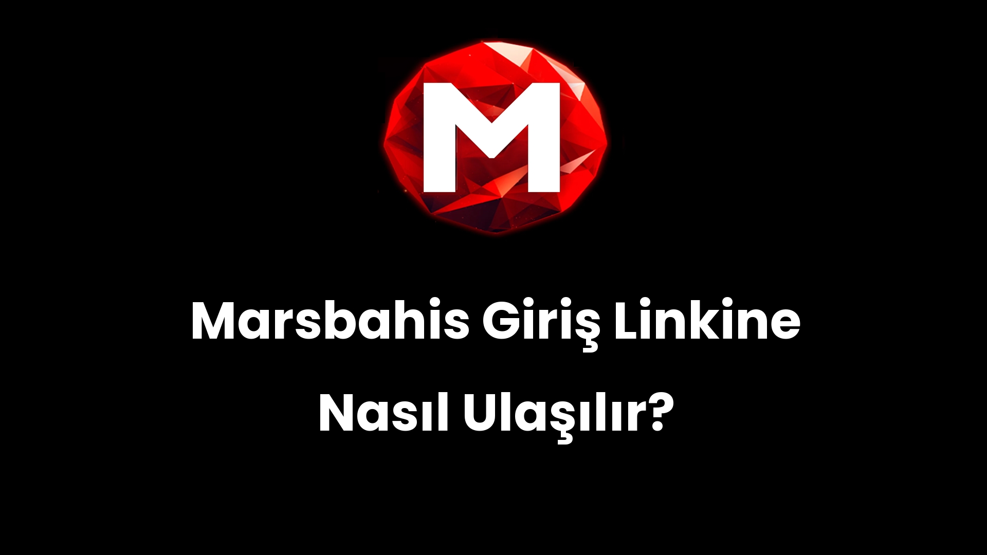 Marsbahis Giriş Linkine Nasıl Ulaşılır?