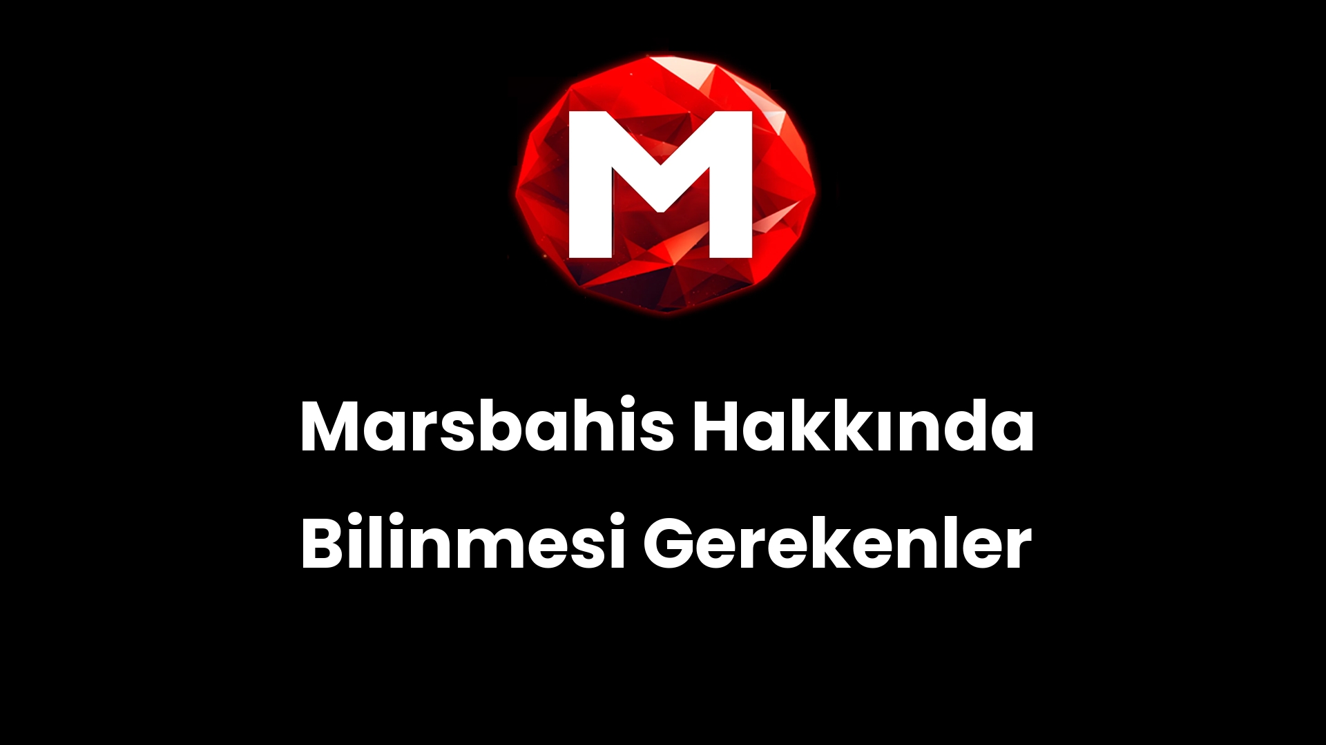 Marsbahis Hakkında Bilinmesi Gerekenler