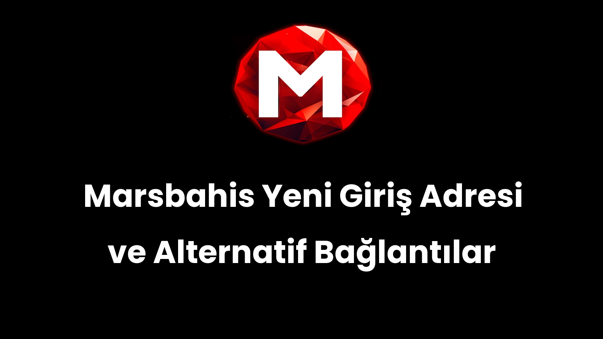 Marsbahis Yeni Giriş Adresi ve Alternatif Bağlantılar