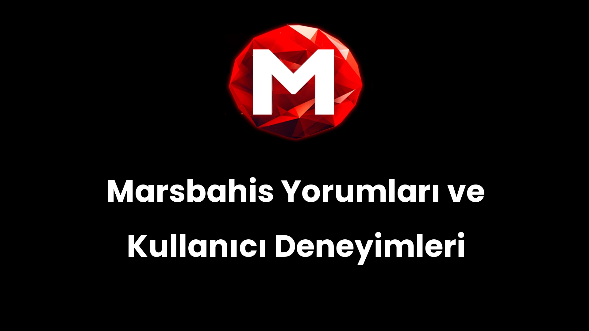 Marsbahis Yorumları ve Kullanıcı Deneyimleri