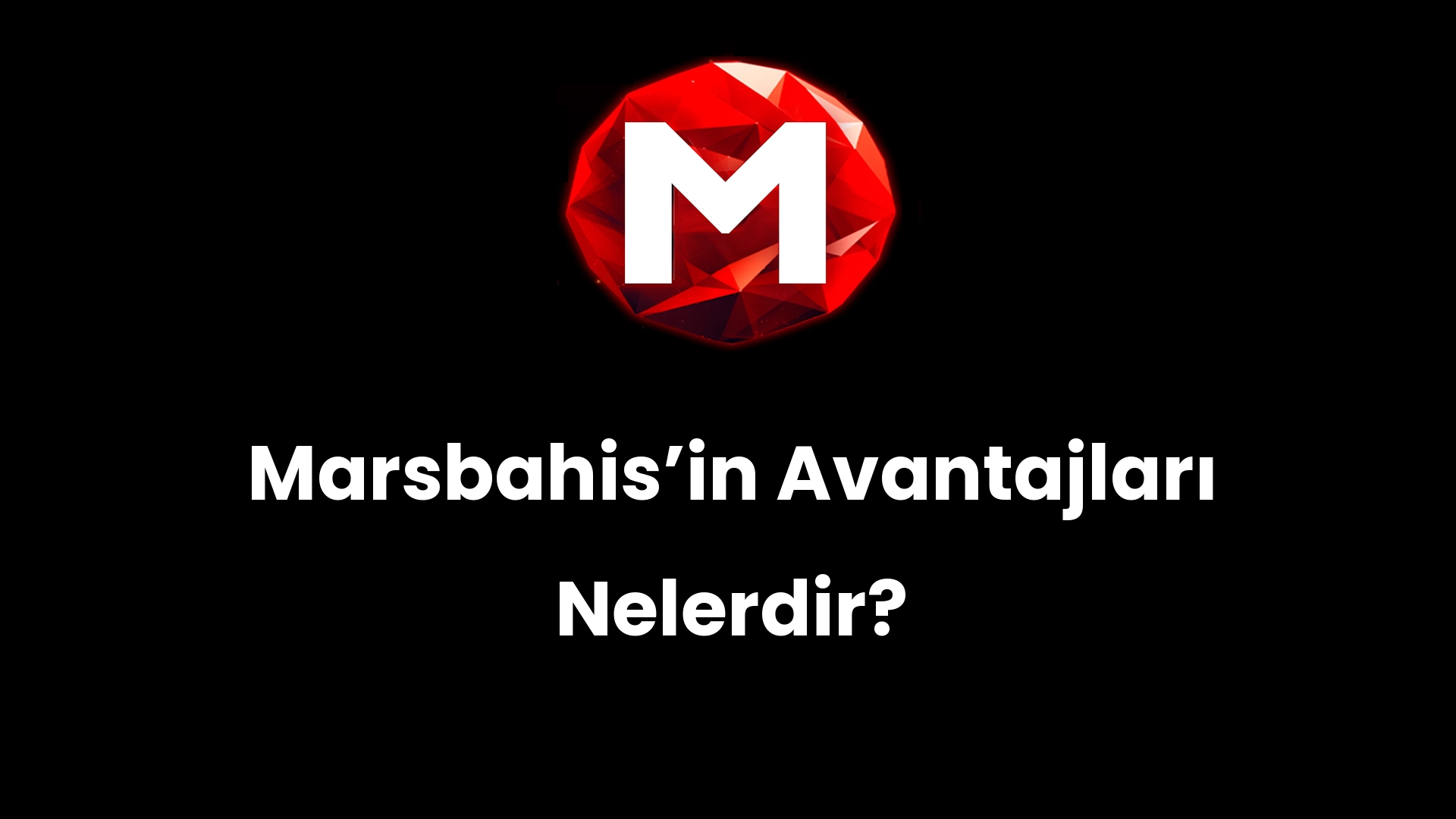 Marsbahis’in Avantajları Nelerdir?